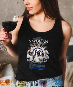 Never underestimate a woman who understands Baseball and loves New York Yankees shirt