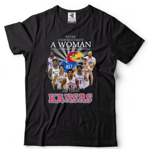 Never underestimate a woman who understands Basketball and loves Kansas shirt