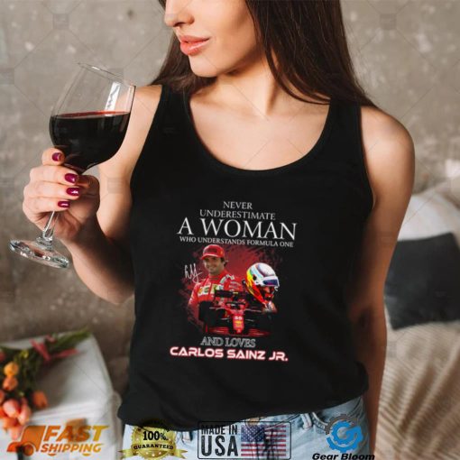 Never underestimate a woman who understands Formula One and loves Carlos Sainz Jr. shirt