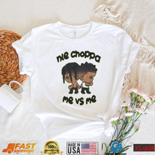 Official Nle Choppa me vs me shirt