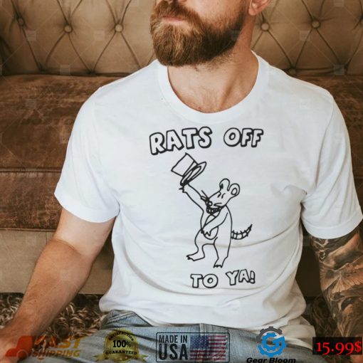 Official Rats Off To Ya Tee Shirt