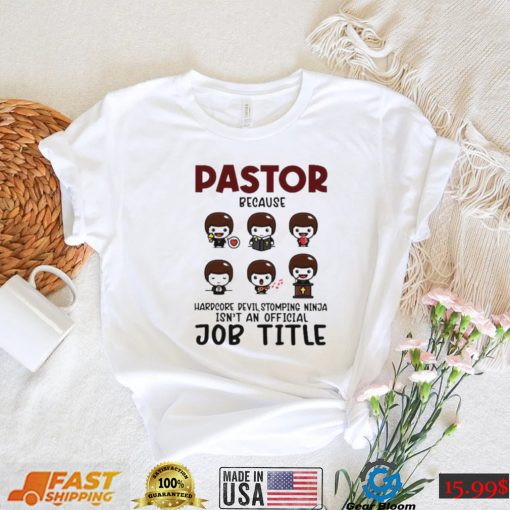 Pastor Because Hardcore Devil Stomping Ninja Isn’t An Official Job Title Shirt