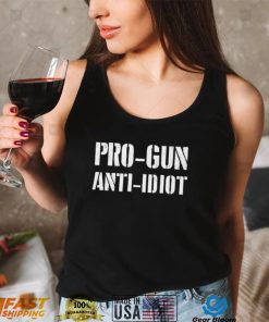 Pro Gun Anti Idiot T Shirt