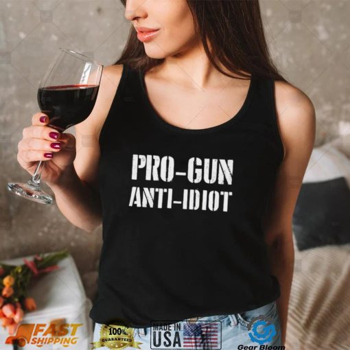 Pro Gun Anti Idiot T Shirt