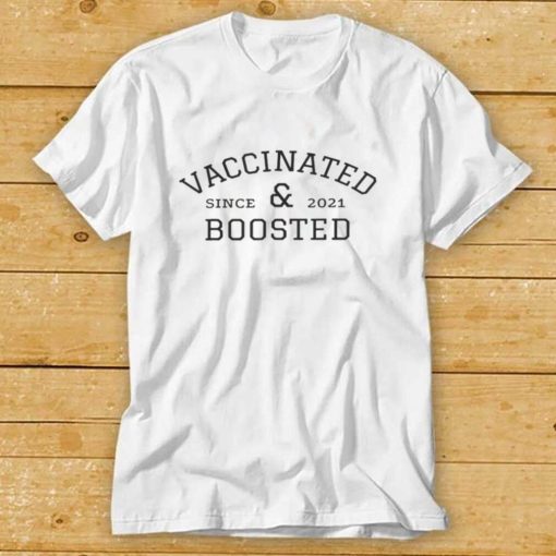 ProVaccine Vaccinated And Boosted Since 2021 Black Text Shirts