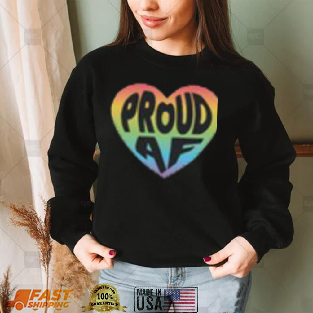 Proud Af Pride Shirt