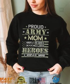 Proud Army Mom I Raised My Heroes Camouflage Graphics Army T Shirt