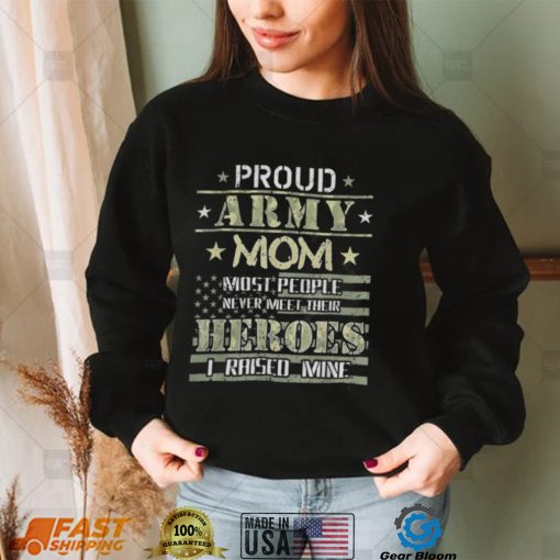 Proud Army Mom I Raised My Heroes Camouflage Graphics Army T Shirt