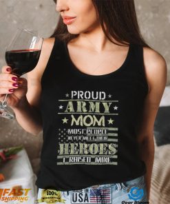 Proud Army Mom I Raised My Heroes Camouflage Graphics Army T Shirt