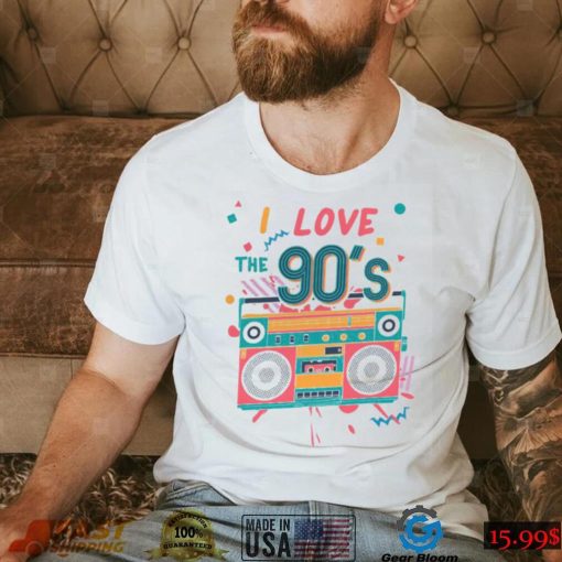 Retro I Love the 90s Boombox Playing Music Tshirt, I Love The 90s Shirt