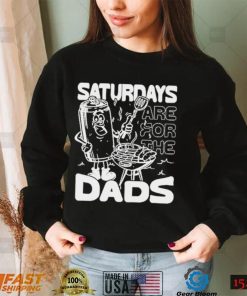 Saturdays Are For The Dads Shirt