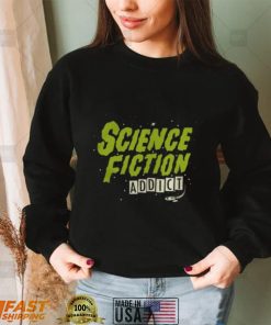 Science Fiction Addict Shirts