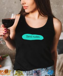 Send Nudes funny T shirt