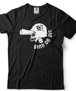 Skull Bird or die shirt