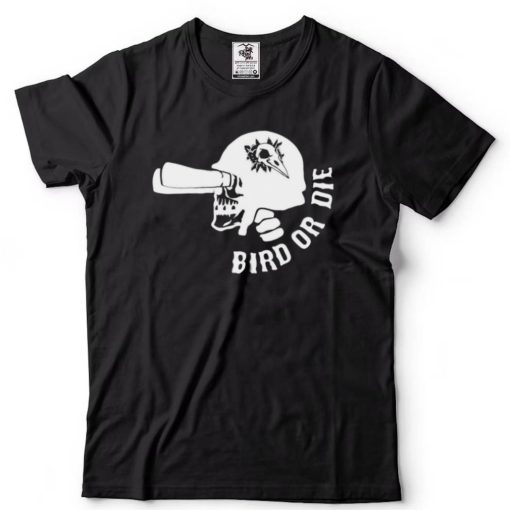 Skull Bird or die shirt