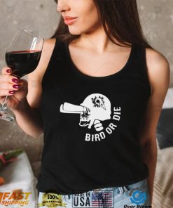 Skull Bird or die shirt