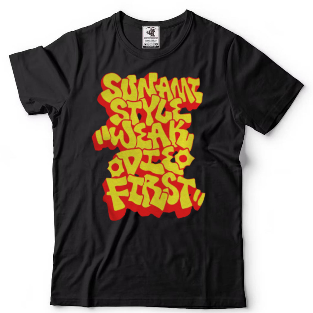 Sunami Style Weak Die First logo T shirts - Gearbloom