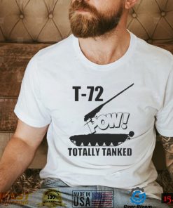 T 72 Pow Totally Tanked Russian Main Battle Shirts