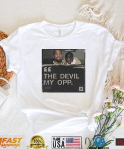 The Devil My Opp shirt