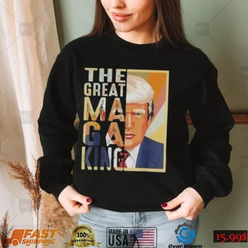 The Great MAGA KING Funny Trump T Shirt