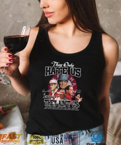 They only hate us cause they ain’t us Alabama Crimson Tide champion shirts