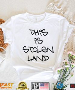 This is stolen land shirt