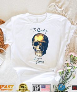 To Waverly Love Curtis Skull 2022 T shirt