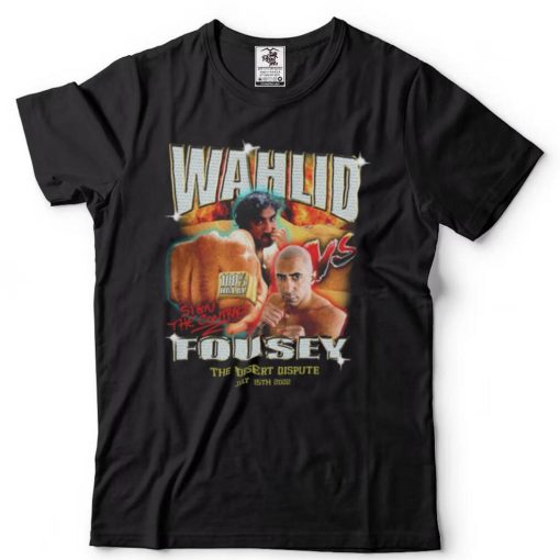 Wahlid Merch Wahlid Fousey The Desert Dispute July 15Th 2022 Shirt