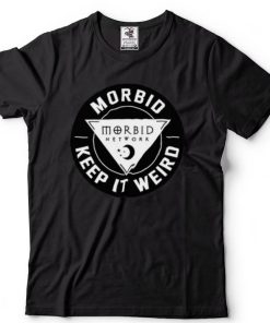 Wondery Morbid Patch Art Keep It Weird Shirt