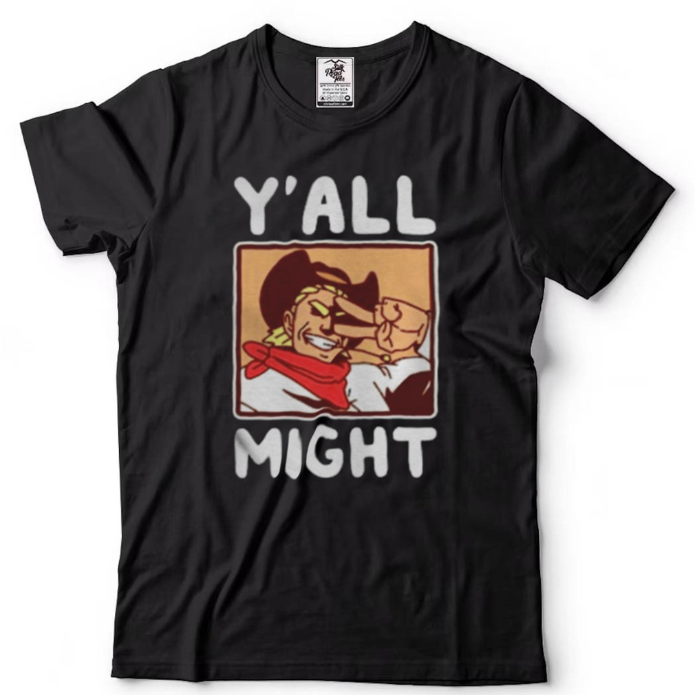 Y’all Might Cowboy Toshinori T Shirts - Gearbloom