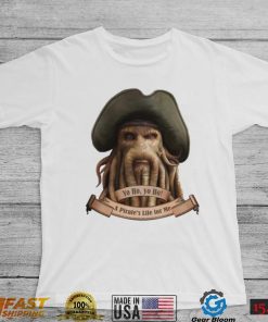 Yo Ho Yo Ho A Pirates’s Life For Me Unisex T Shirt