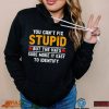 You Can’t Fix Stupid But The Hats Sure Make It Easy To Identify Shirt