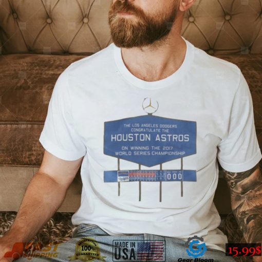 The Los Angerles Dodgers Congratulate The Houston Astros On Winning The 2017 Shirt