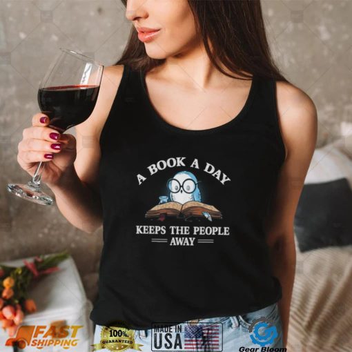 A Book A Day Keep The People Away Book Reading Lover Funny Short Sleeve Unisex T Shirt