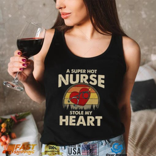 A Super Hot Nurse Stole My Heart Funny Saying Short Sleeve Unisex T Shirt