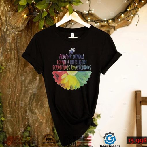 AUTISM – Always Unique Totally Intelligent Sometimes Mysterious Autism T Shirt