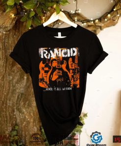 All We Know Best Selling Rancid Band Unisex T Shirt