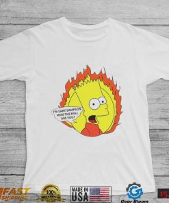 Bart Simpson I’m Sart Sampson who the hell are you cartoon shirt
