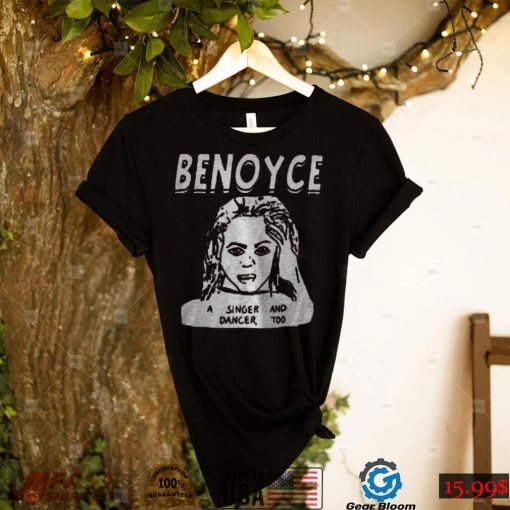 Be Noyve A Singer And Dancer Too Shirt