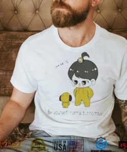 Be Yourself Normal But No Travel Shirt