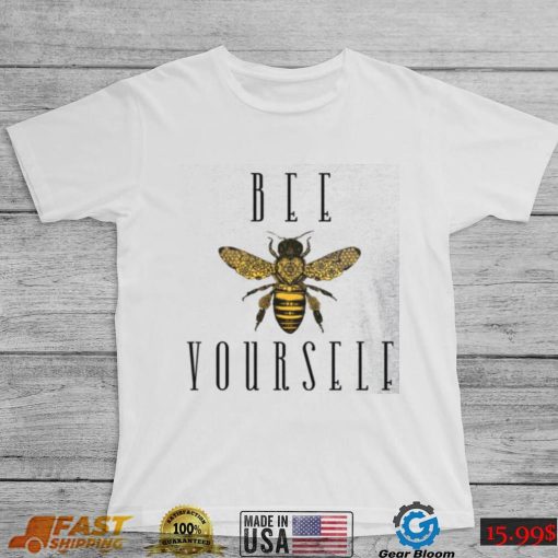 Bee Yourself Shirt, Hoodie