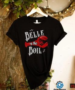 Belle of The Boil Crawfish Seafood Party Festival Lovers Shirt