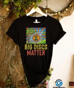 Big Discs Matter – Disc Golf Lover Short Sleeve Unisex T Shirt