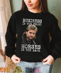 Billy Ray Cyrus Business In The Front Horses In The Back Shirt, Hoodie
