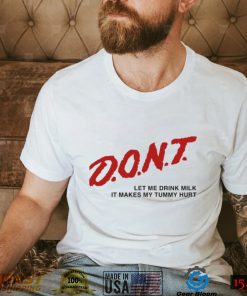 Crying In The Club Dont Let Me Drink Milk It Makes My Tummy Hurt Shirt