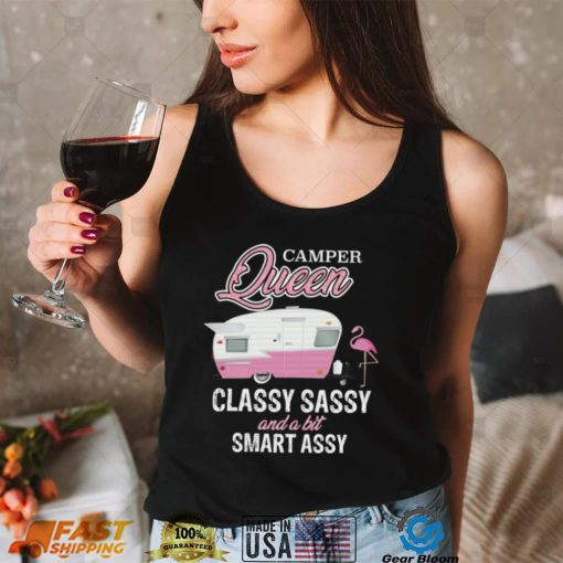 Camper Queen Classy Sassy And A Bit Smart Assy Shirt, hoodie