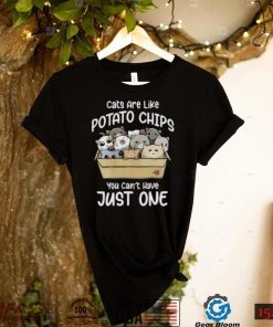 Cats Are Like Potato Chips You Can Not Have Just One Short Sleeve Unisex T Shirt