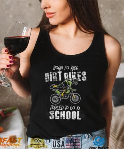 Born To Ride Dirt Bikes Forced To Go To School Riders Gift Short Sleeve Unisex T Shirt