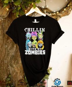 Chillin with my zombies halloween shirt