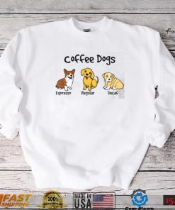 Coffee Dogs Dog Lovers Shirt, Hoodie